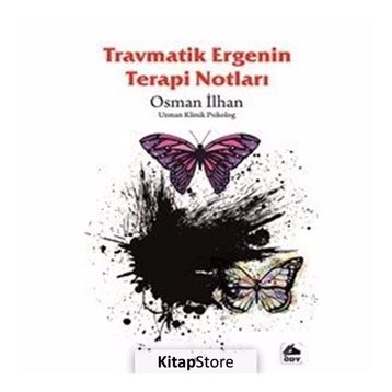 Travmatik Ergenin Terapi Notları- Osman İlhan