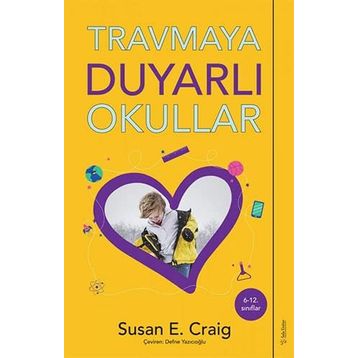 Travmaya Duyarlı Okullar - Susan Craig - Sola Unitas