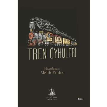 Tren Öyküleri - Melih Yıldız