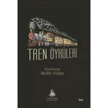 Tren Öyküleri - Melih Yıldız
