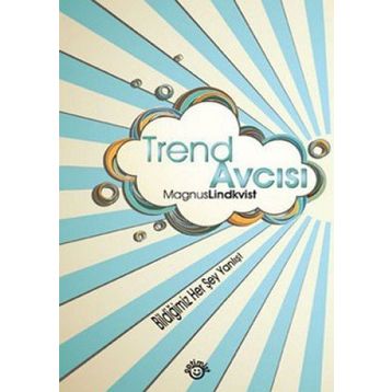 TREND AVCISI BILDIĞIMIZ HER ŞEY YANLIŞ! - GENEL