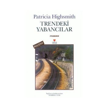 Trendeki Yabancılar - Patricia Highsmith
