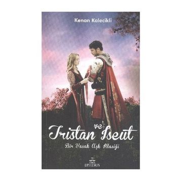 TRISTAN VE ISEUT - KENAN KALECIKLI