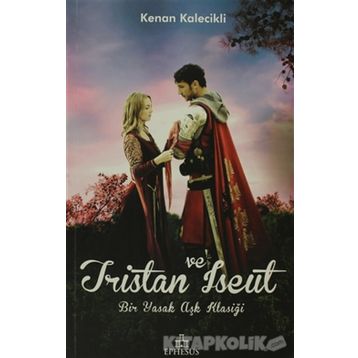 TRISTAN VE ISEUT - KENAN KALECIKLI