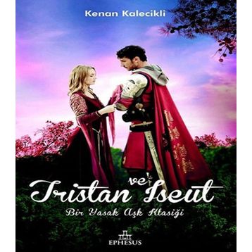 TRISTAN VE ISEUT - KENAN KALECIKLI