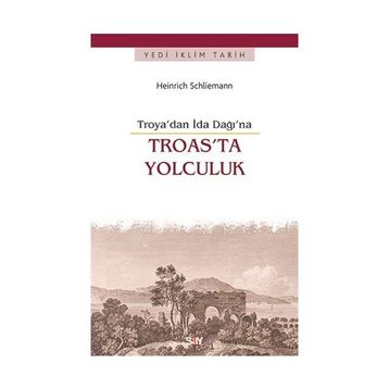 Troas’ta Yolculuk - Heinrich Schliemann