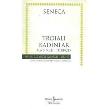 Troialı Kadınlar -Latince Türkçe - Seneca