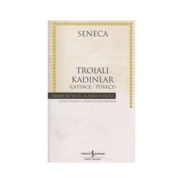Troialı Kadınlar -Latince Türkçe - Seneca