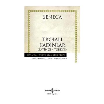 Troialı Kadınlar -Latince Türkçe - Seneca