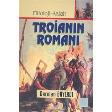 TROİANIN ROMANI - DERMAN BAYILDI