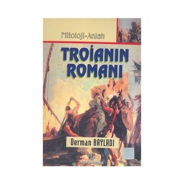 TROİANIN ROMANI - DERMAN BAYILDI