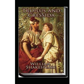 Troilus and Cressida - William Shakespeare