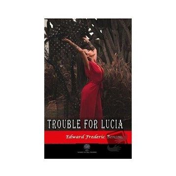 Trouble For Lucia - Edward Frederic Benson