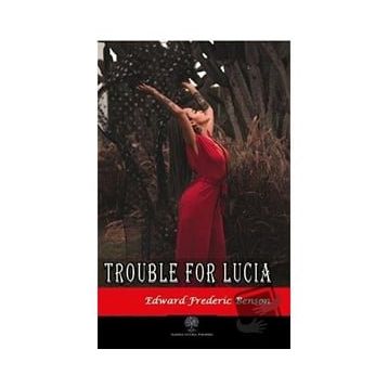 Trouble For Lucia - Edward Frederic Benson
