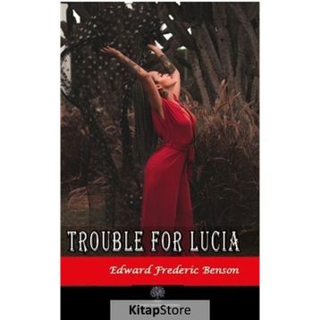 Trouble For Lucia - Edward Frederic Benson