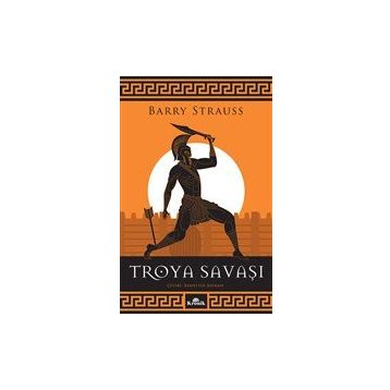 Troya Savaşı - Barry Strauss
