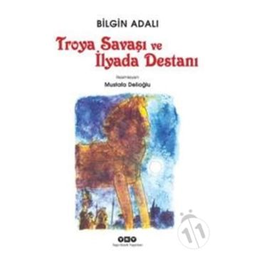 Troya Savaşı ve İlyada Destanı - Bilgin Adalı