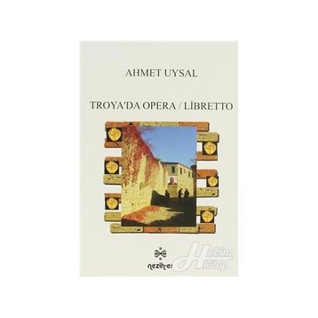 Troya’da Opera - Libretto - Ahmet Uysal
