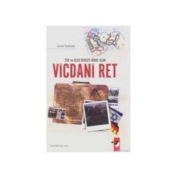 TSK VE ULUS DEVLETI HEDEF ALAN VICDANI RET - KAAN TURHAN