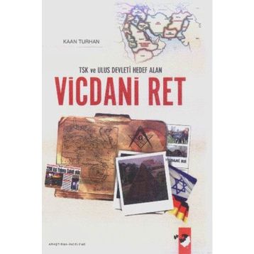 TSK VE ULUS DEVLETI HEDEF ALAN VICDANI RET - KAAN TURHAN