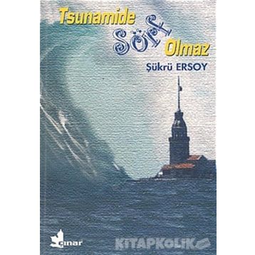 TSUNAMIDE SÖRF OLMAZ - ŞÜKRÜ ERSOY