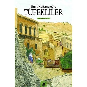 TÜFEKLİLER - ÜMİT KAFTANCIOĞLU