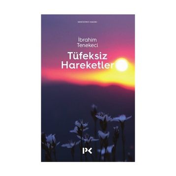 TÜFEKSİZ HAREKETLER - İBRAHİM TENEKECI