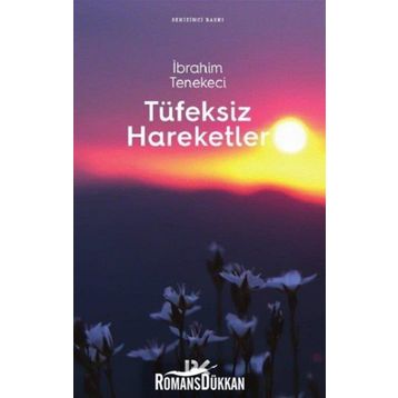 TÜFEKSİZ HAREKETLER - İBRAHİM TENEKECI