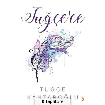 Tuğçe'ce - Tuğçe Kantaroğlu