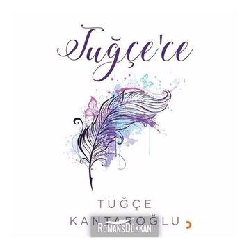 Tuğçe'ce - Tuğçe Kantaroğlu