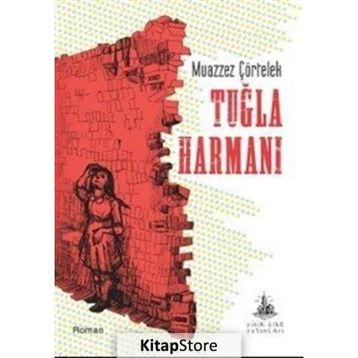 Tuğla Harmanı / Muazzez Çörtelek