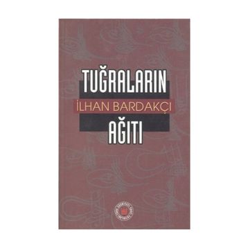 TUĞRALARIN AĞITI - İLHAN BARDAKÇI