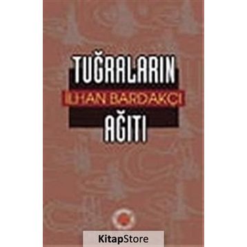 TUĞRALARIN AĞITI - İLHAN BARDAKÇI