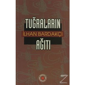 TUĞRALARIN AĞITI - İLHAN BARDAKÇI