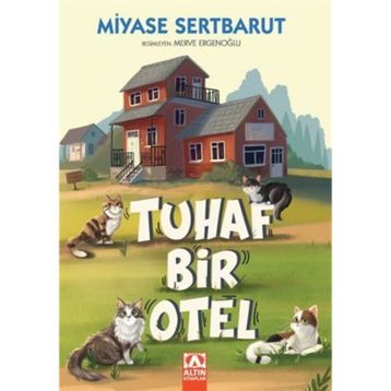 Tuhaf Bir Otel - Miyase Sertbarut