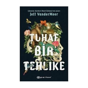 Tuhaf Bir Tehlike - Jeff Vandermeer