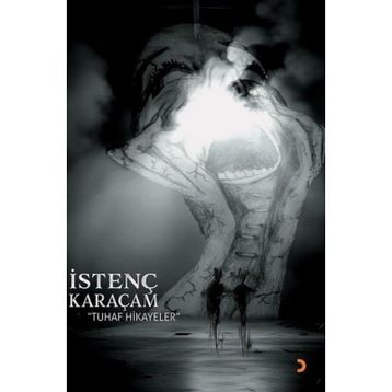 Tuhaf Hikayeler - İstenç Karaçam