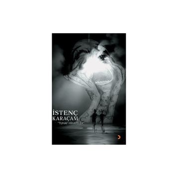 Tuhaf Hikayeler - İstenç Karaçam