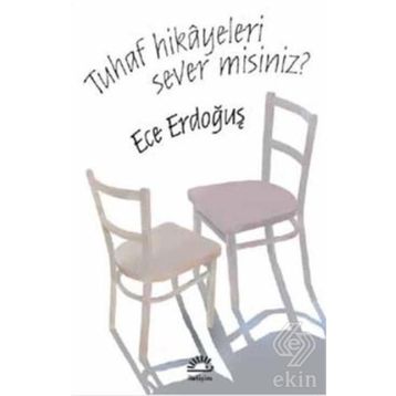 Tuhaf Hikayeleri Sever misiniz? / Ece Erdoğuş / İletişim Yayınları