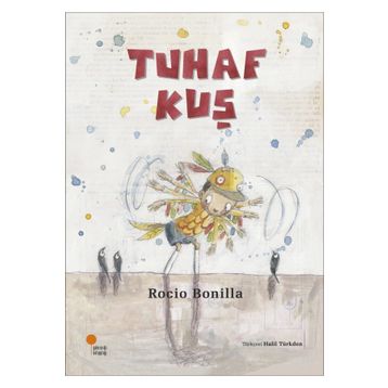 Tuhaf Kuş - Rocio Bonilla