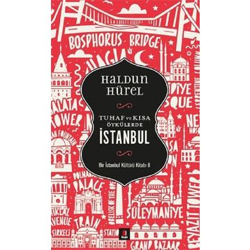 Tuhaf ve Kısa Öykülerde İstanbul Haldun Hürel