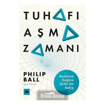 Tuhafı Aşma Zamanı - Philip Ball