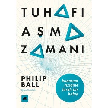 Tuhafı Aşma Zamanı - Philip Ball