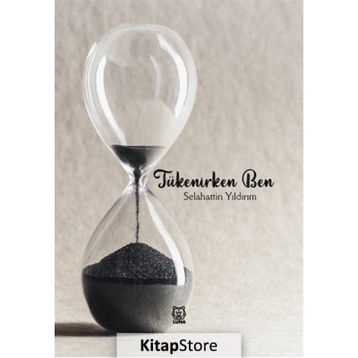 Tükenirken Ben - Selahattin Yıldırım