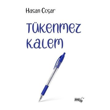 Tükenmez Kalem - Hasan Coşar