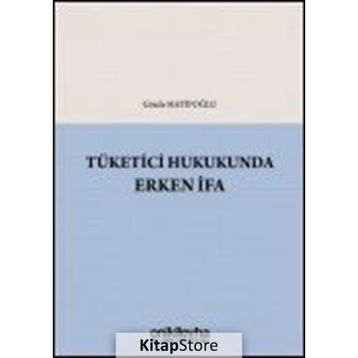Tüketici Hukukunda Erken İfa - Gözde Hatipoğlu