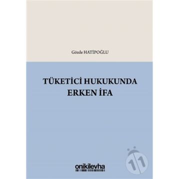 Tüketici Hukukunda Erken İfa - Gözde Hatipoğlu