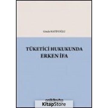 Tüketici Hukukunda Erken İfa - Gözde Hatipoğlu