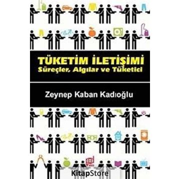Tüketim İletişimi - Zeynep Kaban Kadıoğlu