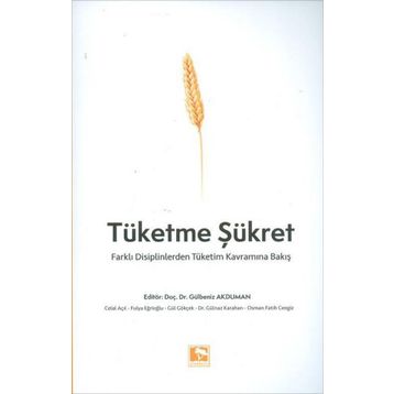 Tüketme Şükret - Çınaraltı Yayınları